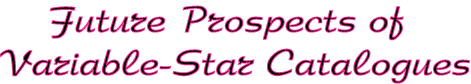 Future Prospects of Variable-Star Catalogues